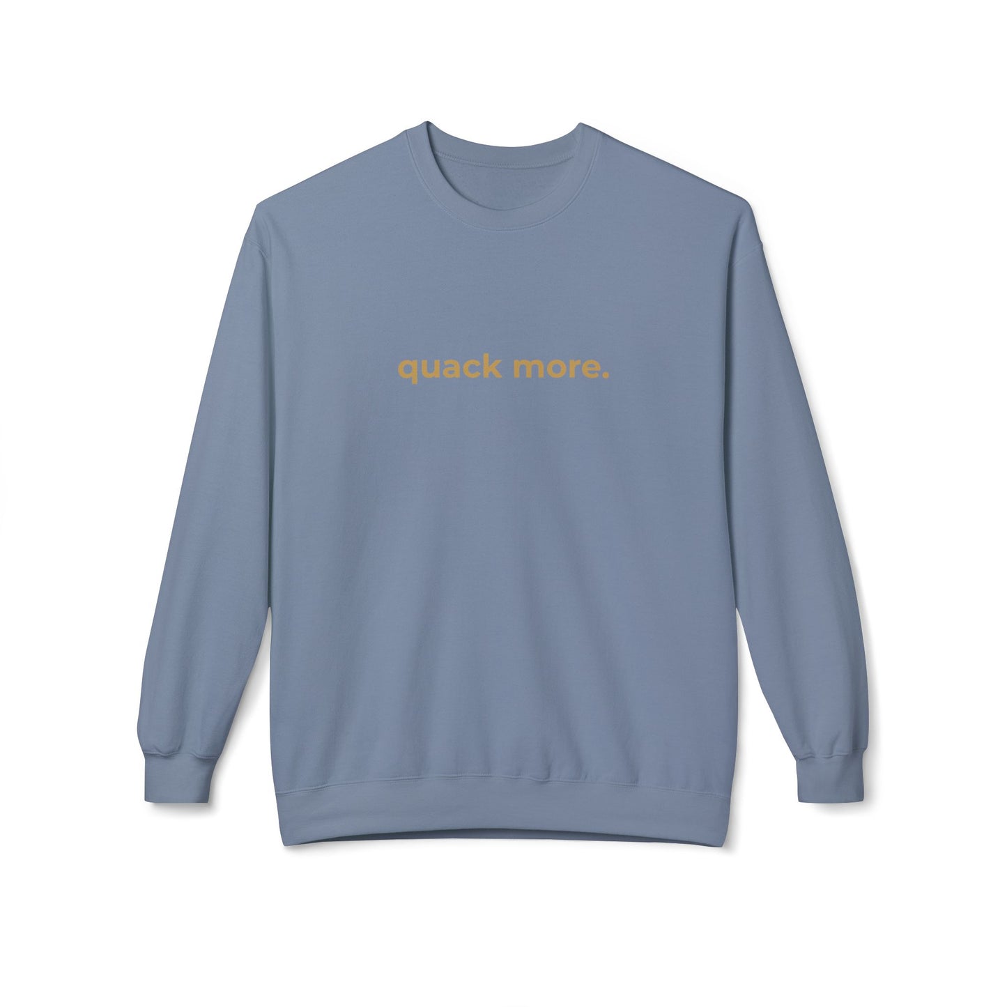 Quack More Sweatshirt