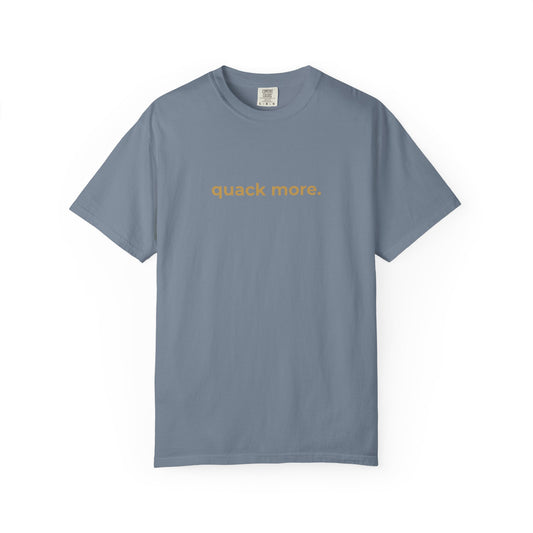 Quack More Tee