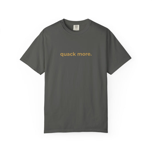 Quack More Tee