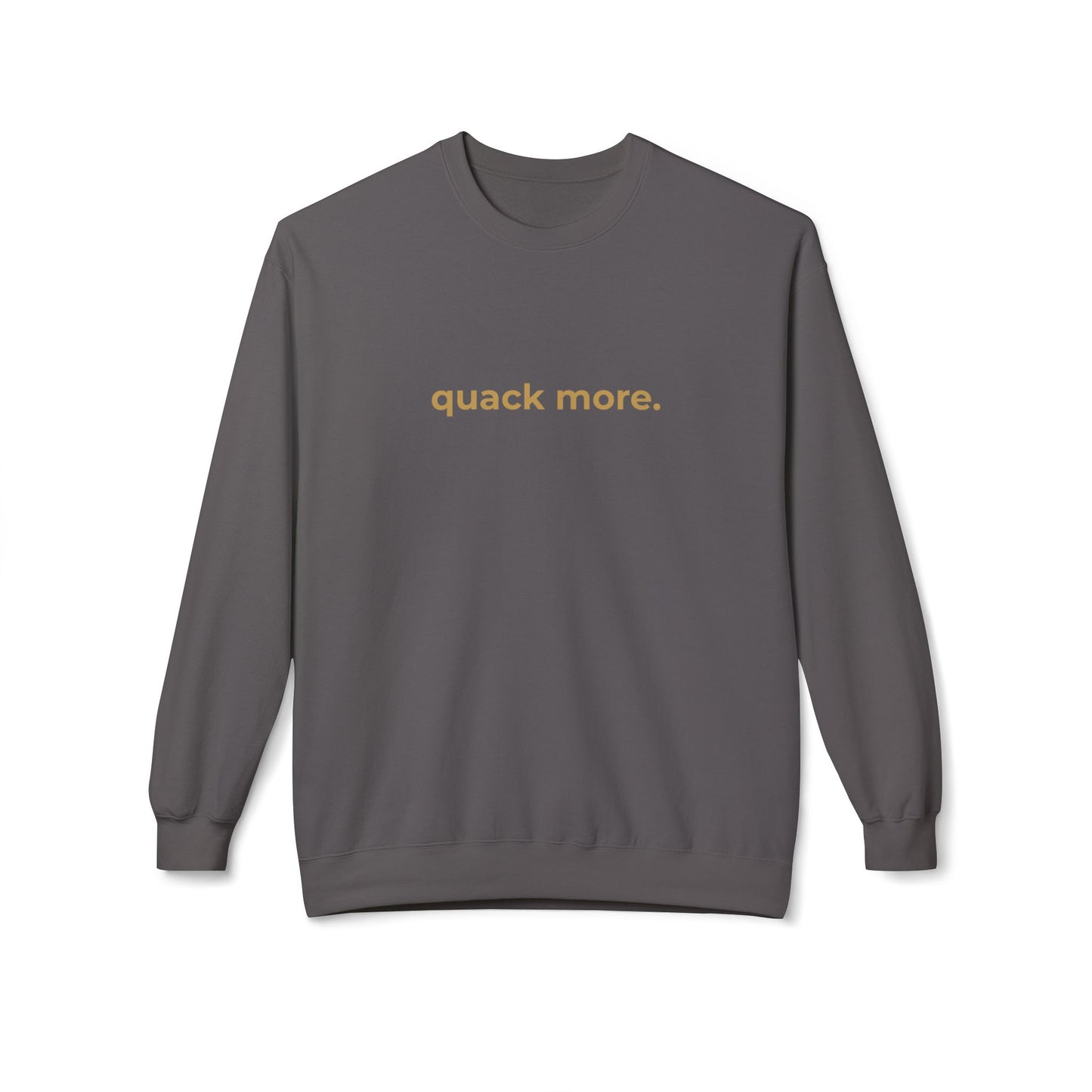 Quack More Sweatshirt